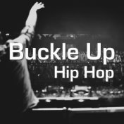 Buckle Up Hip Hop