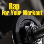 Rap For Your Workout