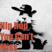 Hip Hop You Can't Miss