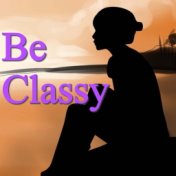 Be Classy