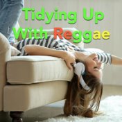 Tidying Up With Reggae