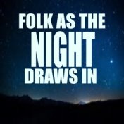 Folk As The Night Draws In