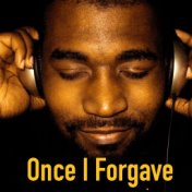 Once I Forgave
