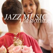 Jazz Music For Mothers