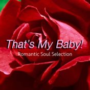 That's My Baby! Romantic Soul Selection