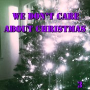 We Don't Care About Christmas, Vol. 3 (Live)