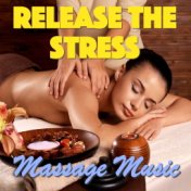 Release The Stress - Massage Music