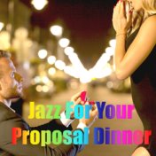 Jazz For Your Proposal Dinner