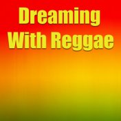 Dreaming With Reggae