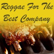 Reggae For The Best Company