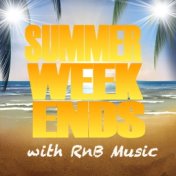 Summer Weekends With RnB Music