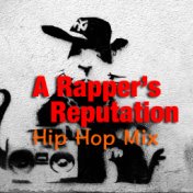 A Rapper's Reputation Hip Hop Mix