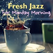 Fresh Jazz For Monday Morning