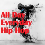 All Day Everyday Hip Hop