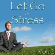Let Go Of Stress, Vol. 2