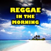 Reggae In The Morning