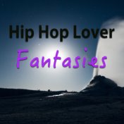 Hip Hop Lover Fantasies