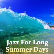 Jazz For Long Summer Days