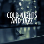 Cold Nights And Jazz