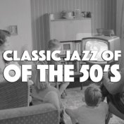 Classic Jazz Of The 50's