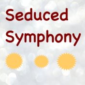 Seduced Symphony