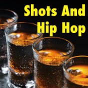 Shots And Hip Hop