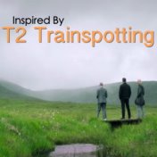 Inspired By 'T2 Trainspotting'