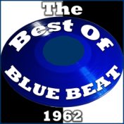 The Best Of Blue Beat: 1962