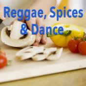 Reggae, Spices And Dance