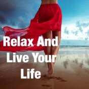 Relax And Live Your Life