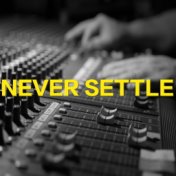 Never Settle