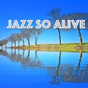 Jazz So Alive