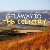 Get Away To The Country