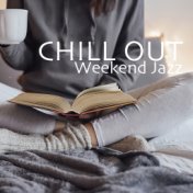 Chill Out Weekend Jazz
