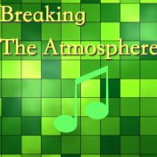 Breaking The Atmosphere