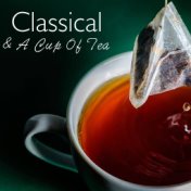 Classical & A Cup Of Tea