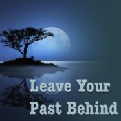Leave Your Past Behind