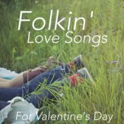 Folkin' Love Songs For Valentine's Day