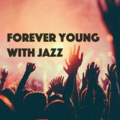 Forever Young With Jazz