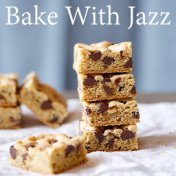 Bake With Jazz