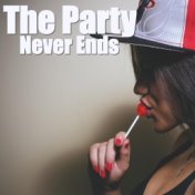 The Party Never Ends