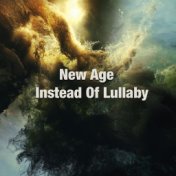 New Age Instead Of Lullaby