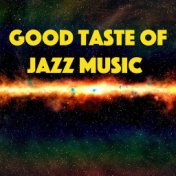 Good Taste Of Jazz Music