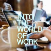 Into The World Of Work