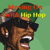 Moving On With Hip Hop