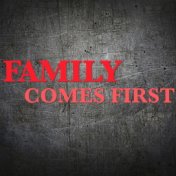 Family Comes First