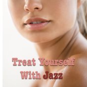 Treat Yourself With Jazz