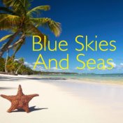Blue Skies And Seas