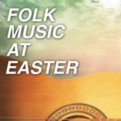 Folk Music At Easter