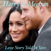 Harry & Meghan Love Story Told In Jazz